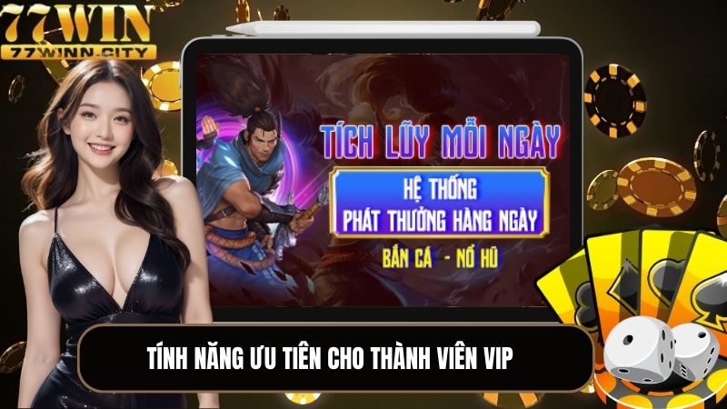 Ưu tiên truy cập tính năng mới trong VIP 