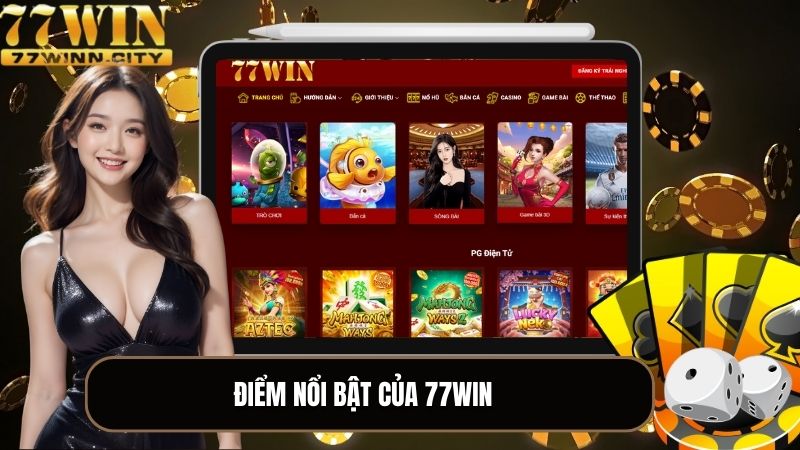 Ưu điểm nổi bật vượt trội của nhà cái 77WIN