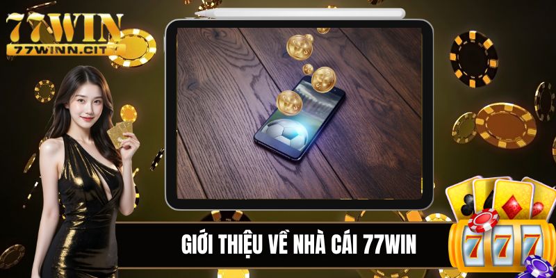 Giới thiệu về nhà cái 77WIN