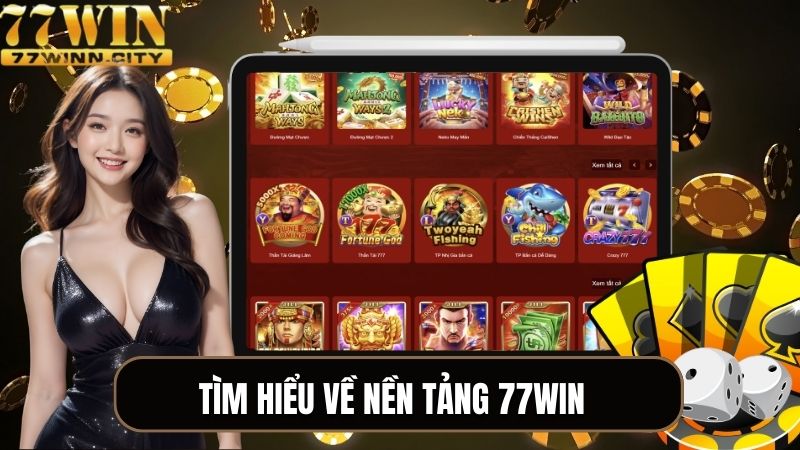 Tìm hiểu nền tảng 77WIN uy tín