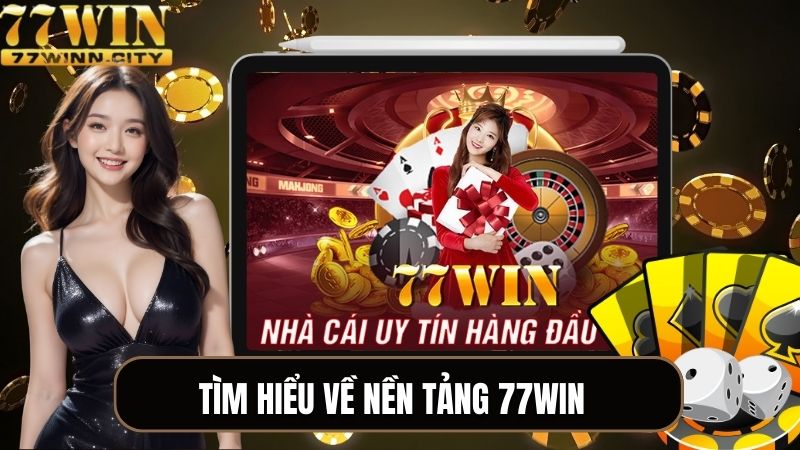 Tìm hiểu nhà cái uy tín 77WIN