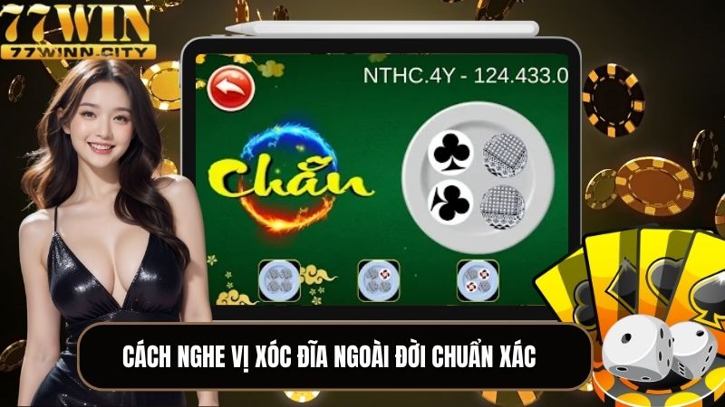 Cách nghe vị xóc đĩa ngoài đời chuẩn xác lên đến 99%