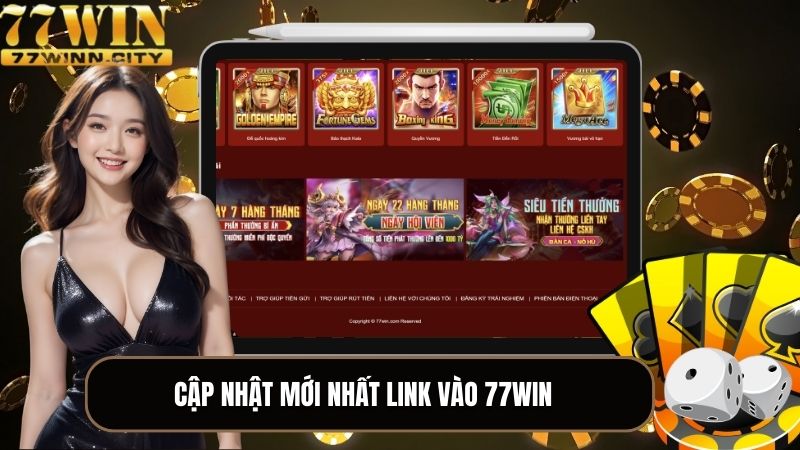 Cập nhật mới nhất link vào 77WIN cho người chơi