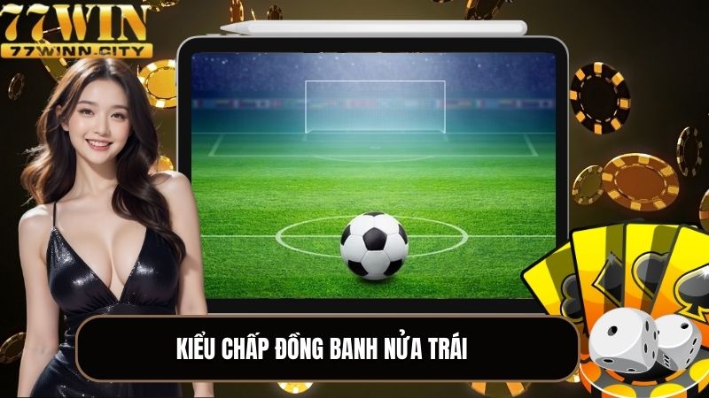 Kiểu chấp đồng banh nửa trái